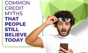 4 COMMON CREDIT MYTHS